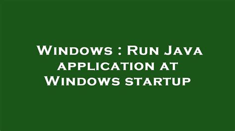 start javlib|Run Java application at Windows startup .